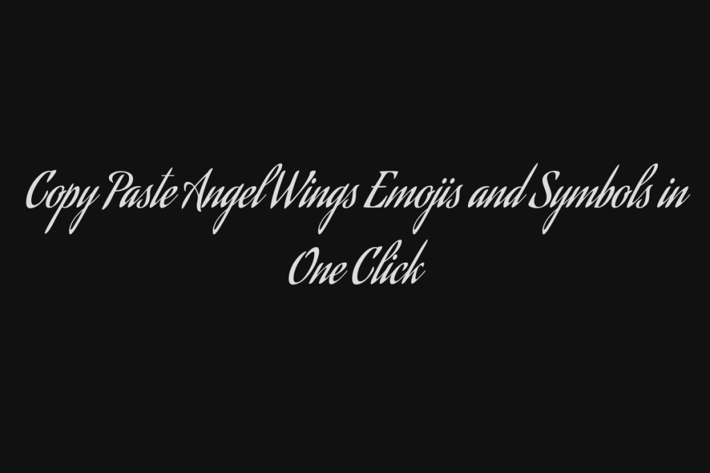 Copy Paste Angel Wings Emojis and Symbols in One Click - Talkshubh