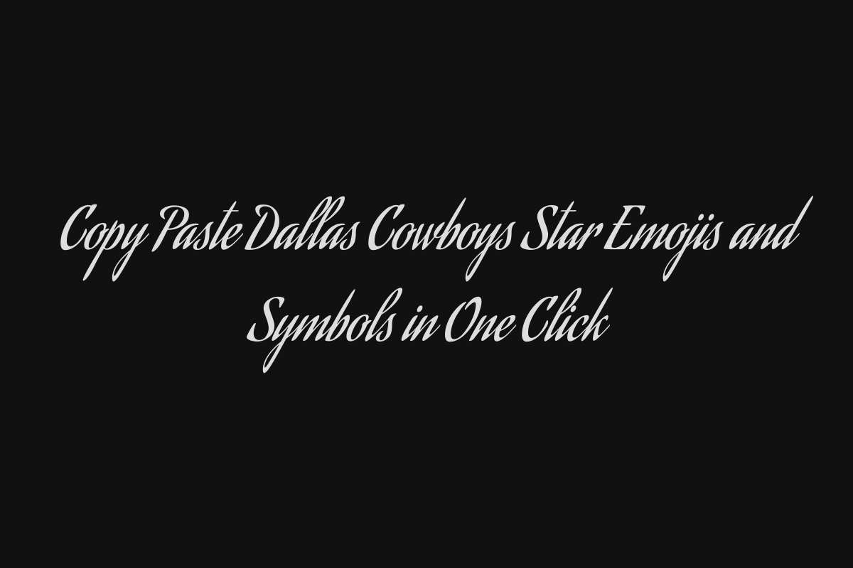 Copy Paste Dallas Cowboys Star Emojis and Symbols in One Click