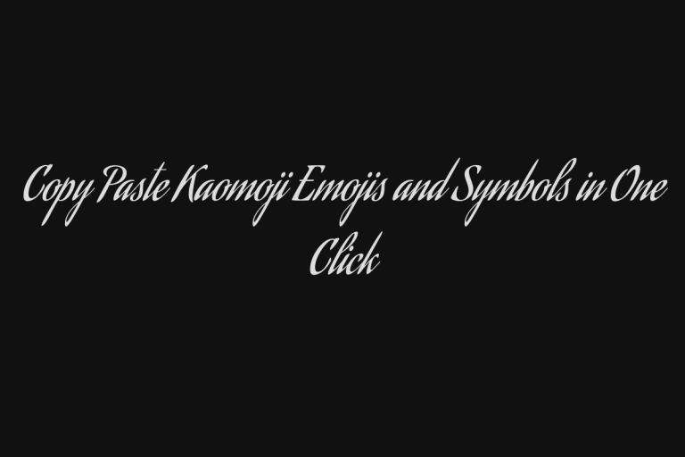 Copy Paste Kaomoji Emojis and Symbols in One Click - Talkshubh
