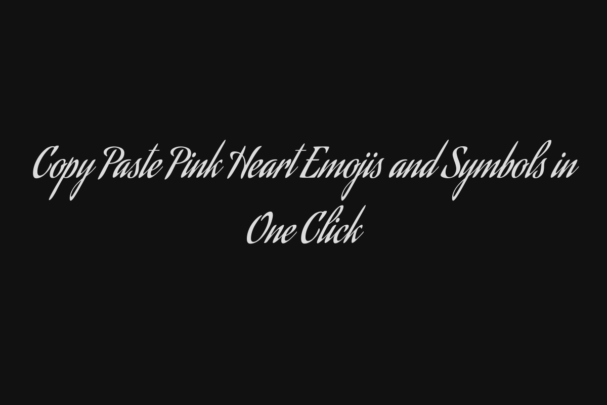 Copy Paste Pink Heart Emojis and Symbols in One Click