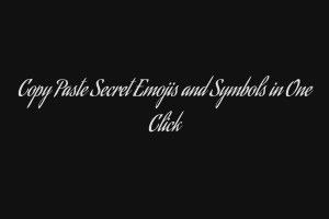 Copy Paste Secret Emojis and Symbols in One Click - Talkshubh