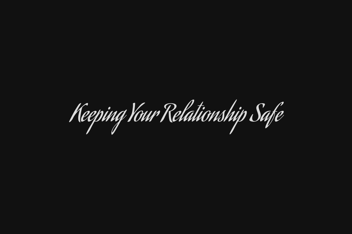 Keeping Your Relationship Safe